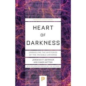 Heart of Darkness - (Princeton Science Library) by  Jeremiah P Ostriker & Simon Mitton (Paperback) - 1 of 1