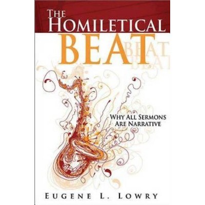 The Homiletical Beat - by  Eugene L Lowry (Paperback)