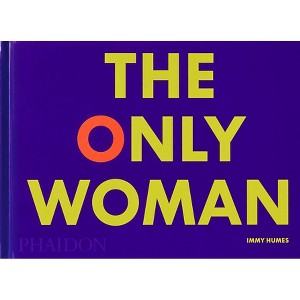The Only Woman - by  Immy Humes (Hardcover) - 1 of 1