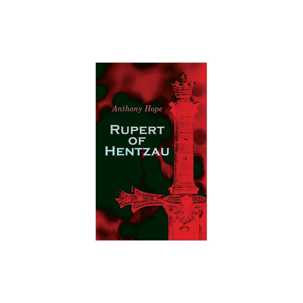 Rupert of Hentzau - by Anthony Hope (Paperback)