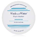 Wash With Water Plant Body Butter (Unscented), Vegan Healing Ointment Cream for Dry & Sensitive Skin, 7 oz Tub