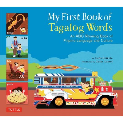 My First Book of Tagalog Words - by  Liana Romulo (Hardcover)