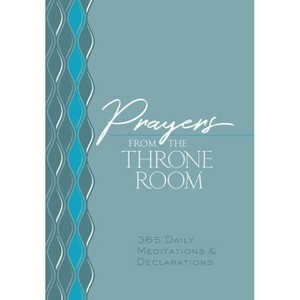 Prayers from the Throne Room - (The Passion Translation Devotionals) by  Brian Simmons (Leather Bound) - 1 of 1