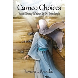 Cameo Choices - by  Tamara L Knowles (Paperback) - 1 of 1