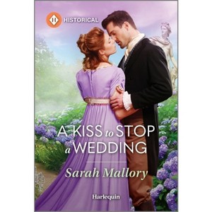 A Kiss to Stop a Wedding - by  Sarah Mallory (Paperback) - 1 of 1