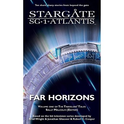 STARGATE SG-1 & STARGATE ATLANTIS Far Horizons - (Sgx) by  Sally Malcolm (Paperback)