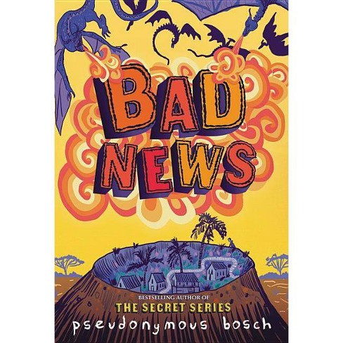 Bad News - (bad Books) By Pseudonymous Bosch (hardcover) : Target