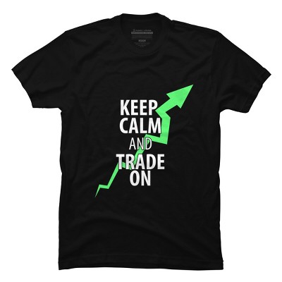 Men's Design By Humans Keep Calm And Trade On By MadderTees T-Shirt