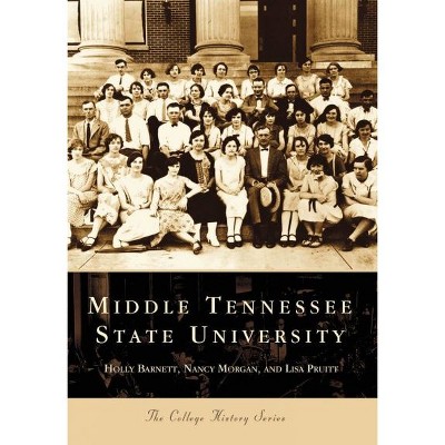 Middle Tennessee State University - by Holly Barnett (Paperback)