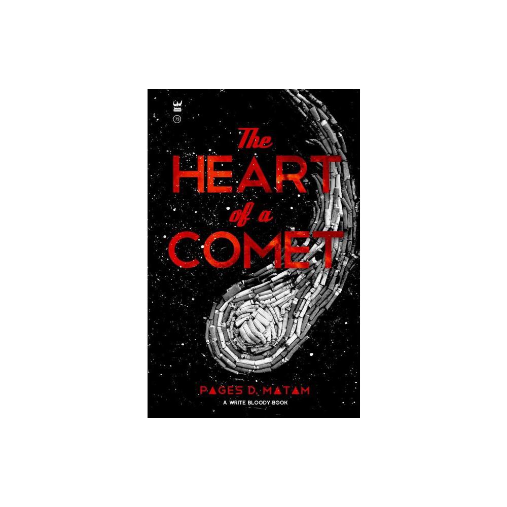 The Heart of a Comet - by Pages Matam (Paperback)