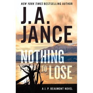 Nothing to Lose - by J A Jance - 1 of 1