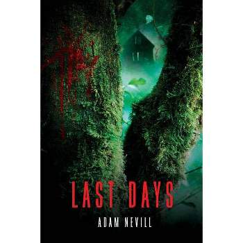 Last Days - by  Adam Nevill (Paperback)