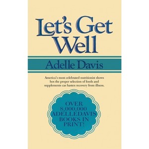 Let's Get Well - by Adelle Davis - 1 of 1
