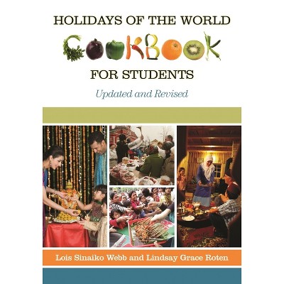 Holidays of the World Cookbook for Students - 2nd Edition by  Lois Webb & Lindsay Cardella (Hardcover)
