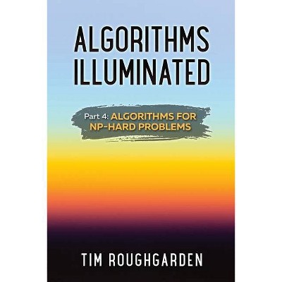 Algorithms Illuminated (part 4) - By Tim Roughgarden (paperback) : Target