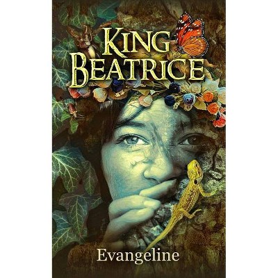 King Beatrice - by  Evangeline (Paperback)