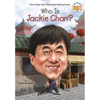 Who Is Jackie Chan? - (Who Was?) by  Jody Jensen Shaffer (Paperback)