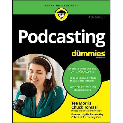 Podcasting for Dummies - 4th Edition by  Tee Morris & Chuck Tomasi (Paperback)