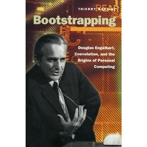 Bootstrapping - (Writing Science) by  Thierry Bardini (Paperback) - 1 of 1