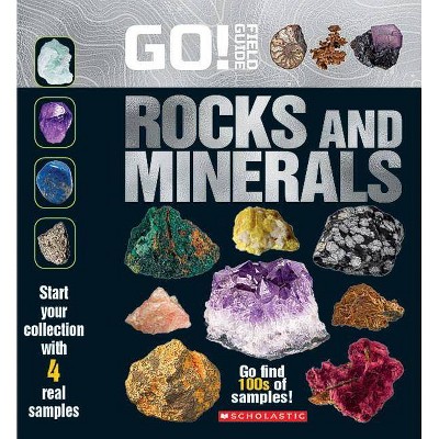 Go! Field Guide: Rocks and Minerals - by  Scholastic (Mixed Media Product)