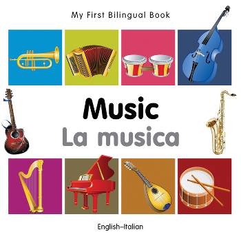 Music/La Musica - (My First Bilingual Book) by  Milet Publishing (Board Book)