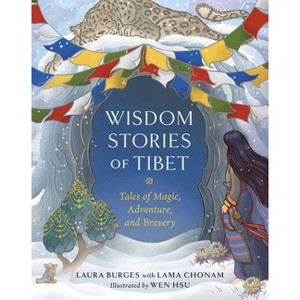 Wisdom Stories of Tibet - (Wisdom Stories of the World) by  Laura Burges & Lama Chonam (Hardcover) - 1 of 1