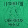 Mens I Found The Christmas Pickle T Shirt Funny Xmas Tree Hidden Ornament Novelty Tee For Guys - Crazy Dog Men's T Shirt - image 2 of 4