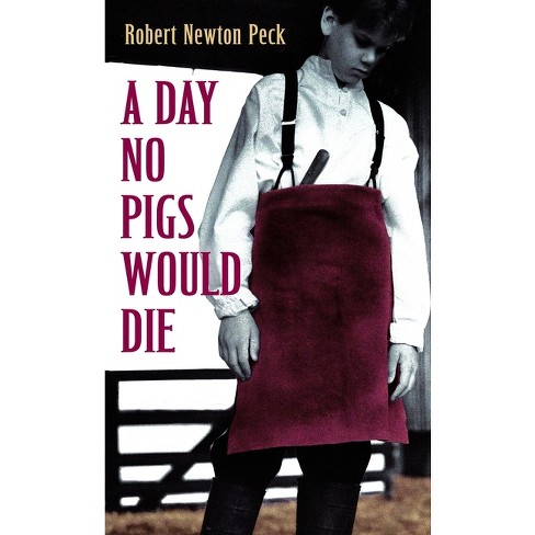 A Day No Pigs Would Die - by  Robert Newton Peck (Paperback) - image 1 of 1