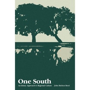 One South - (Ethic Approach to Regional Culture) by  John Shelton Reed (Paperback) - 1 of 1