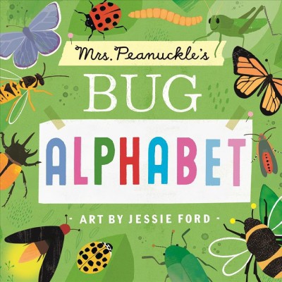 Mrs. Peanuckle's Bug Alphabet - (Mrs. Peanuckle's Alphabet) by  Mrs Peanuckle (Board Book)