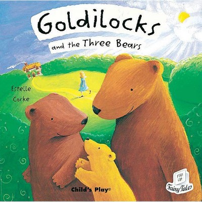 Goldilocks and the Three Bears - (Flip-Up Fairy Tales) (Paperback)