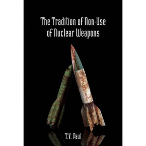 The Tradition of Non-Use of Nuclear Weapons - by  T V Paul (Hardcover) - 1 of 1
