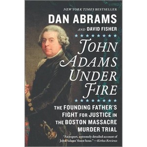 John Adams Under Fire - by Dan Abrams & David Fisher - 1 of 1