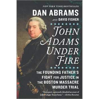 John Adams Under Fire - by Dan Abrams & David Fisher
