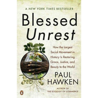 Blessed Unrest - by  Paul Hawken (Paperback)