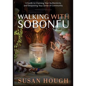 Walking with Sobonfu - by  Susan Hough (Paperback) - 1 of 1