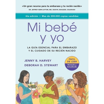 Mi Bebé Y Yo - 6th Edition by  Jenny B Harvey & Deborah D Stewart (Paperback)