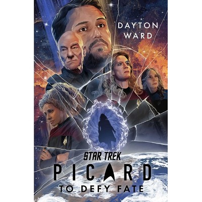 Star Trek: Picard: To Defy Fate - by  Dayton Ward (Hardcover)
