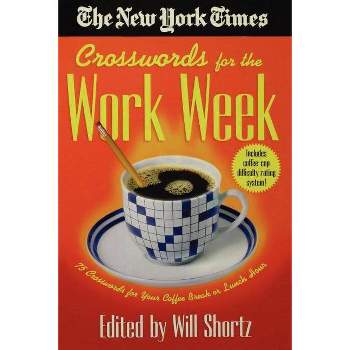 The New York Times Crosswords for the Work Week - (New York Times Crossword Puzzles) (Paperback)