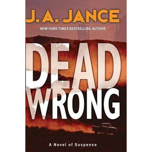 Dead Wrong - (Joanna Brady Mysteries) Large Print by  J A Jance (Paperback) - 1 of 1