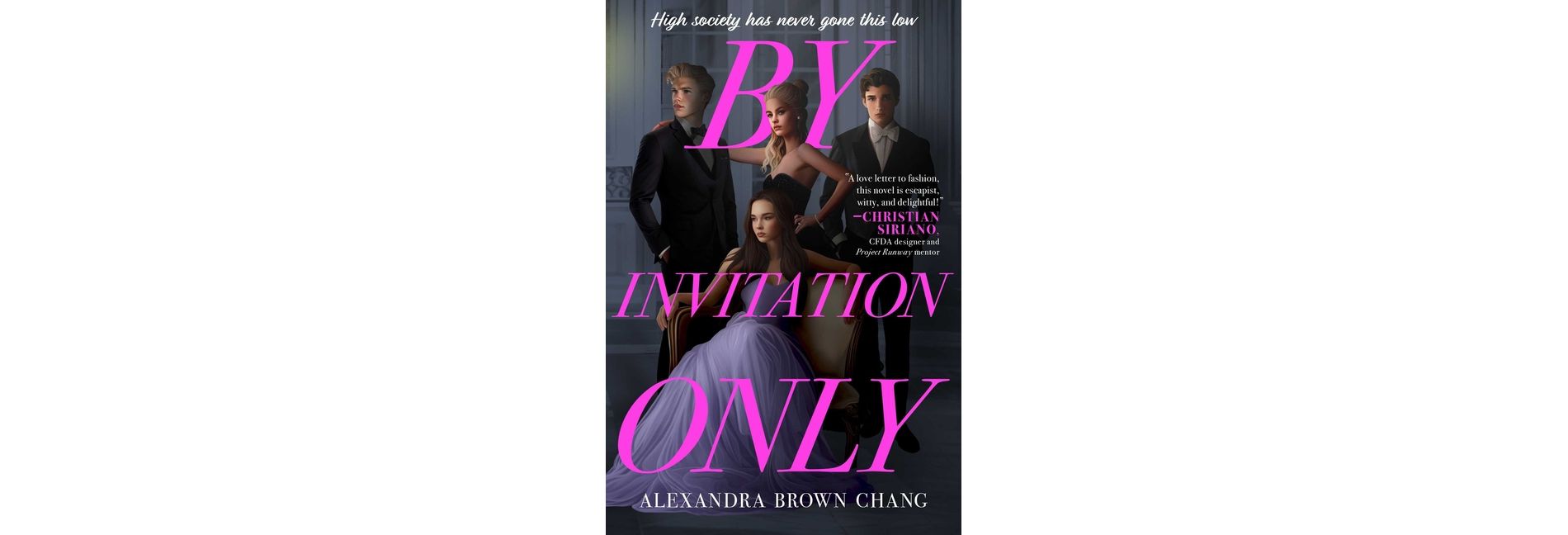 By Invitation Only - by  Alexandra Brown Chang (Hardcover)