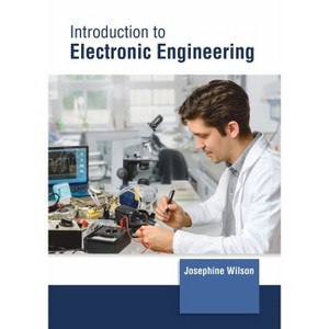 Introduction to Electronic Engineering - by  Josephine Wilson (Hardcover) - 1 of 1