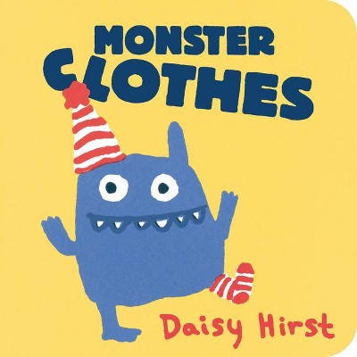 Monster Clothes - by  Daisy Hirst (Board Book)