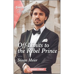Off-Limits to the Rebel Prince - (Scandal at the Palace) Large Print by  Susan Meier (Paperback) - 1 of 1