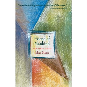 Friend of Mankind and Other Stories - by  Julian Mazor (Hardcover) - 1 of 1