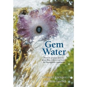 Gem Water - by  Michael Gienger & Joachim Goebel (Paperback) - 1 of 1