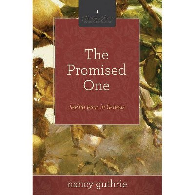 The Promised One - (Seeing Jesus in the Old Testament) by  Nancy Guthrie (Paperback)