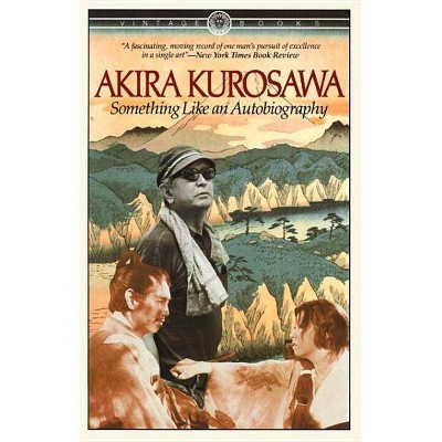 Something Like an Autobiography - by  Akira Kurosawa (Paperback)