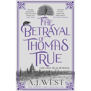 The Betrayal of Thomas True - by  A J West (Paperback) - 1 of 1
