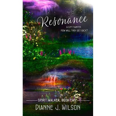 Resonance - (Spirit Walker) by  Dianne J Wilson (Paperback)